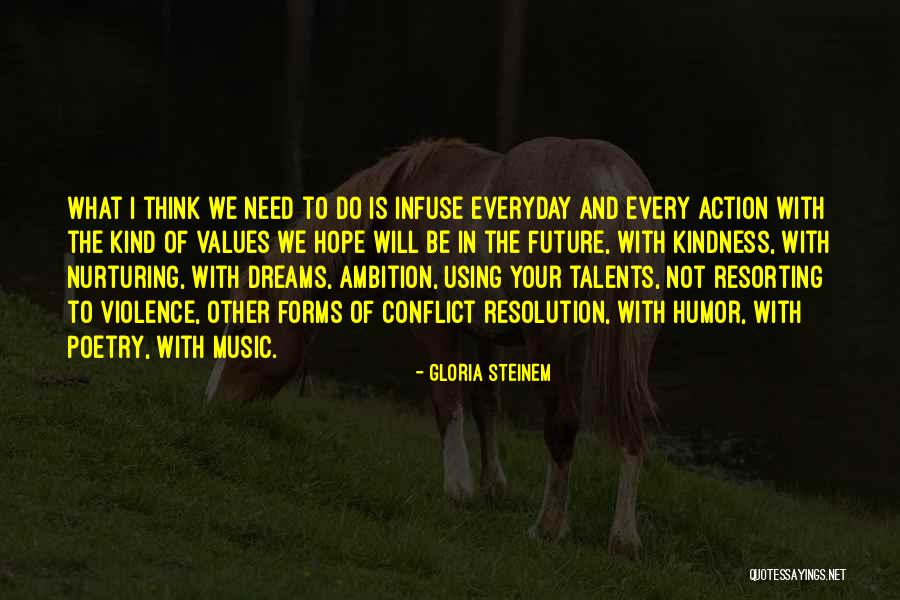 Nurturing Talents Quotes By Gloria Steinem Nurturing Talents Quotes By Gloria Steinem