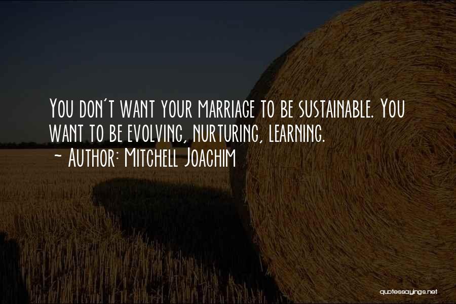 Nurturing Your Marriage Quotes By Mitchell Joachim