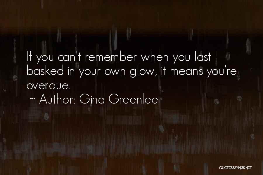 Nurturing Yourself Quotes By Gina Greenlee