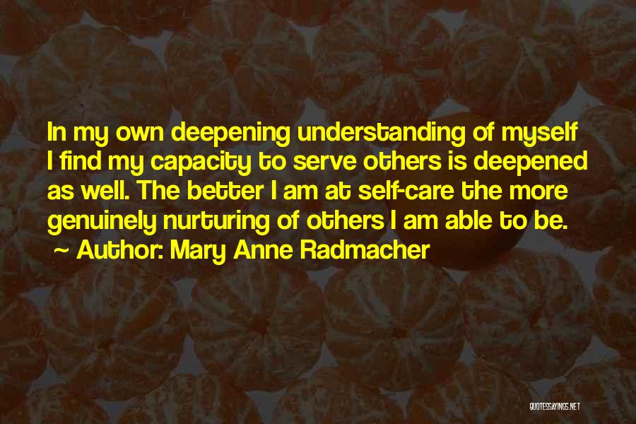 Nurturing Yourself Quotes By Mary Anne Radmacher