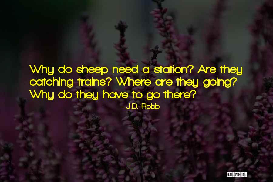 Nusret Gokce Quotes By J.D. Robb Nusret Gokce Quotes By J.D. Robb