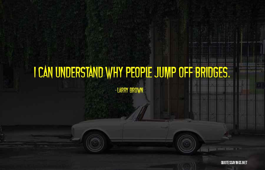 Nussberger Wine Quotes By Larry Brown Nussberger Wine Quotes By Larry Brown