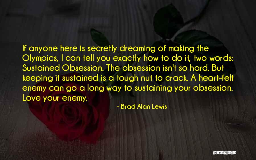 Nut Love Quotes By Brad Alan Lewis