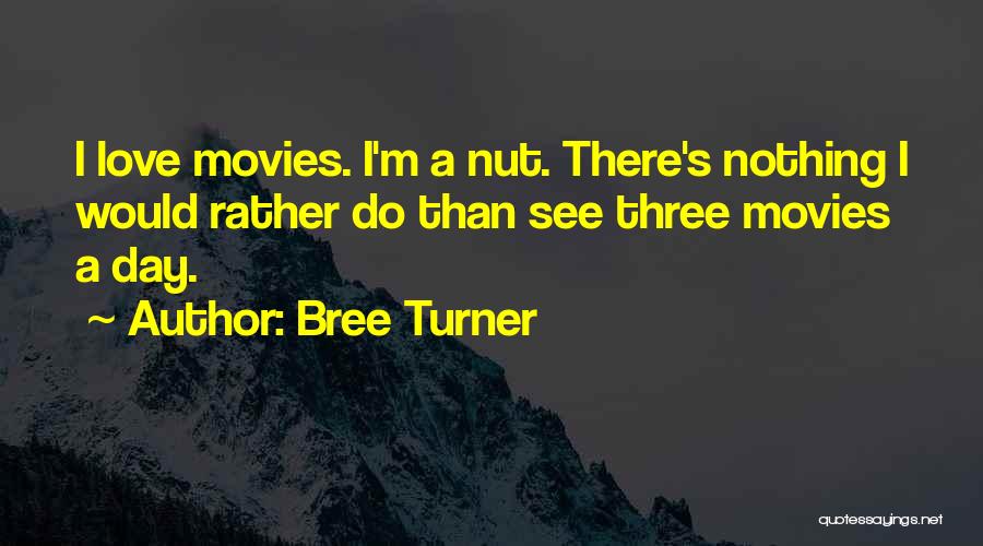 Nut Love Quotes By Bree Turner