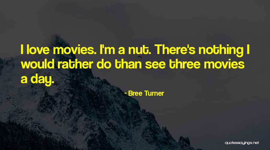 Nut Love Quotes By Bree Turner