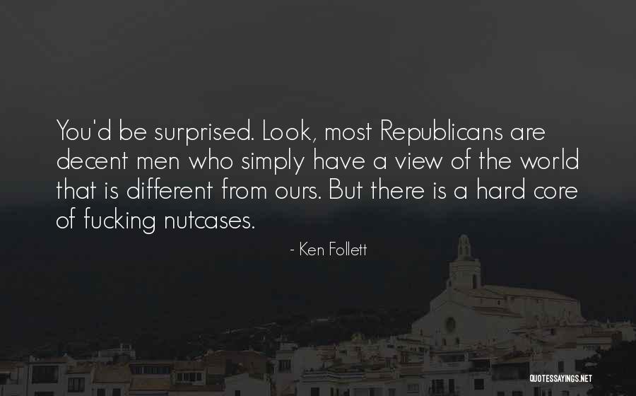 Nutcases Quotes By Ken Follett