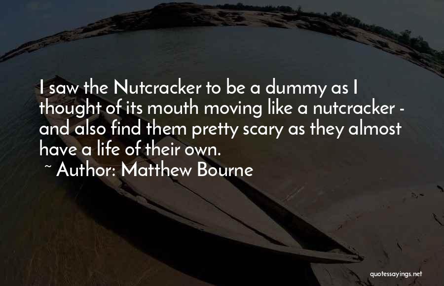 Nutcracker Quotes By Matthew Bourne