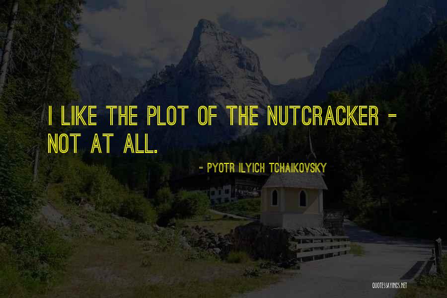 Nutcracker Quotes By Pyotr Ilyich Tchaikovsky