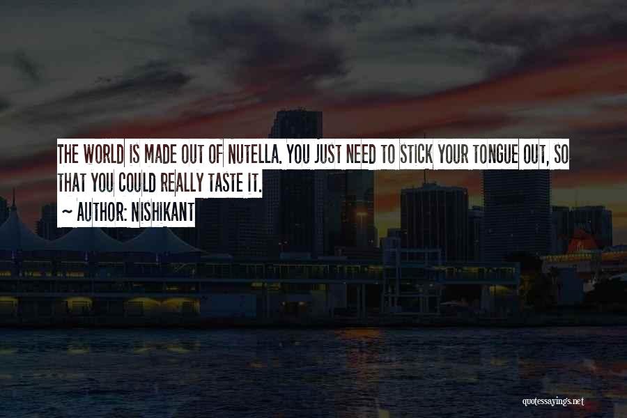 Nutella Love Quotes By Nishikant