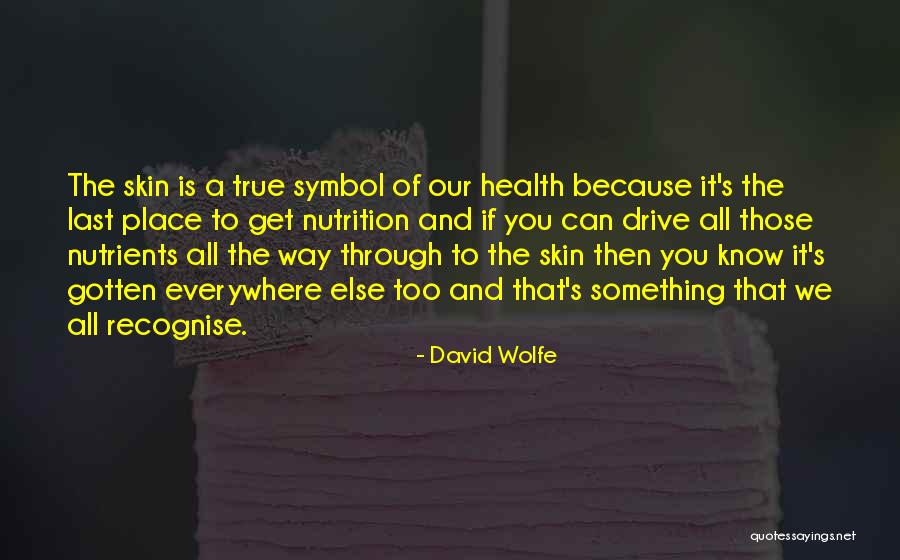 Nutrients Quotes By David Wolfe