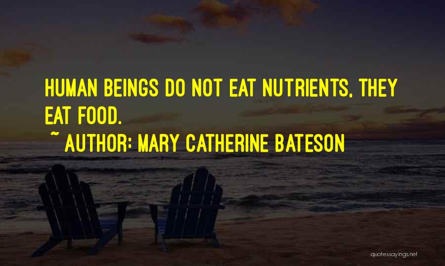 Nutrients Quotes By Mary Catherine Bateson