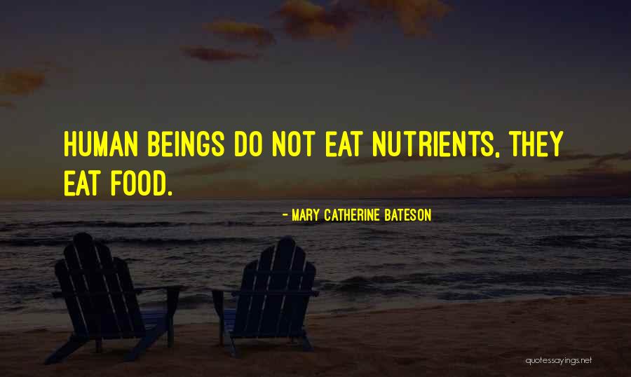 Nutrients Quotes By Mary Catherine Bateson