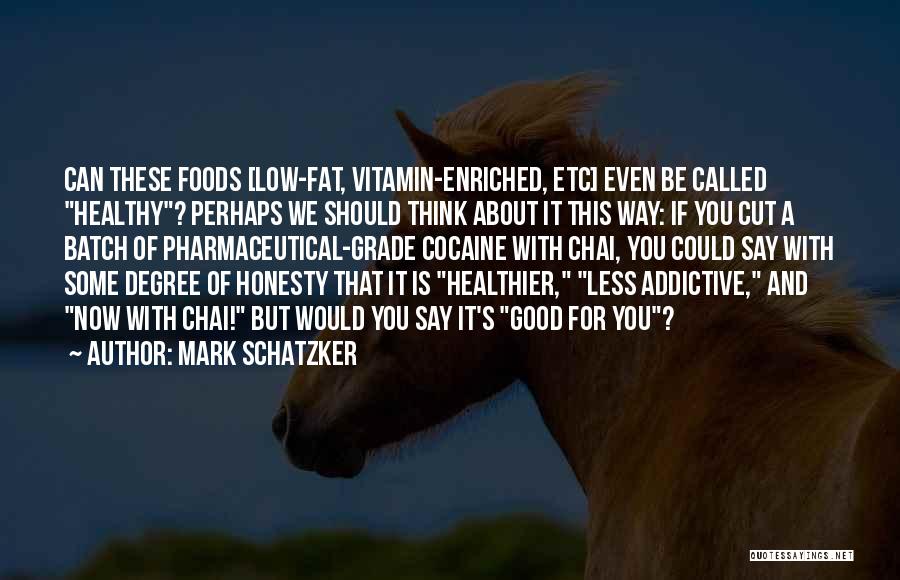 Nutrition And Food Quotes By Mark Schatzker