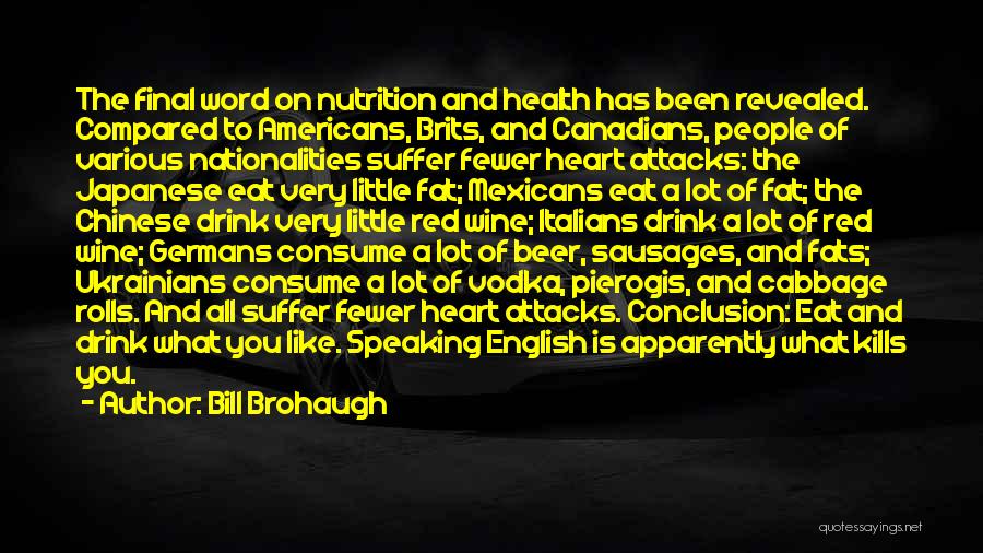 Nutrition And Health Quotes By Bill Brohaugh
