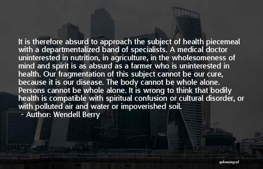 Nutrition And Health Quotes By Wendell Berry