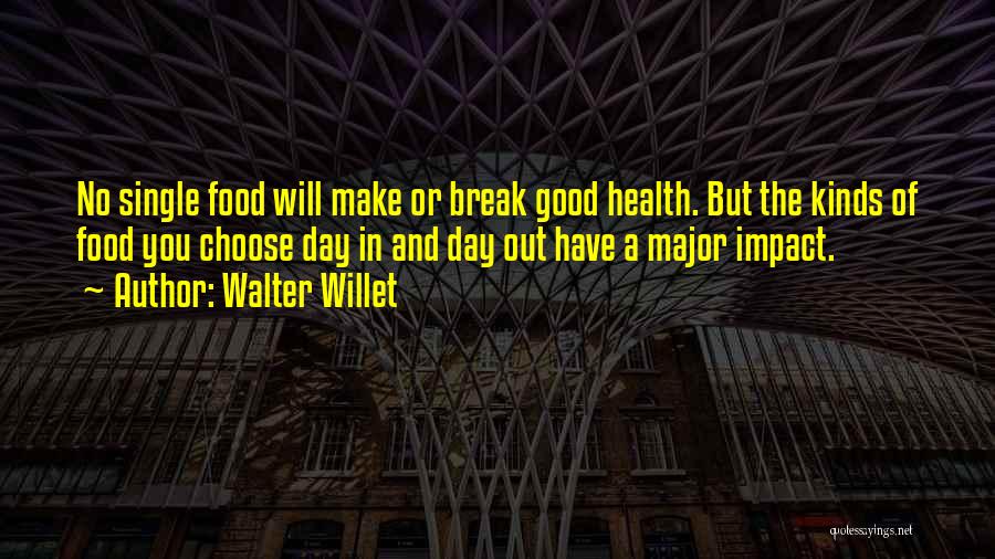 Nutrition Day Quotes By Walter Willet