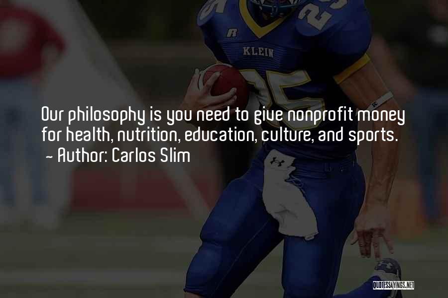 Nutrition Education Quotes By Carlos Slim