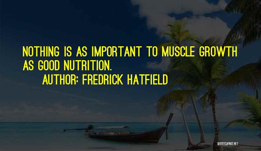 Nutrition Quotes By Fredrick Hatfield