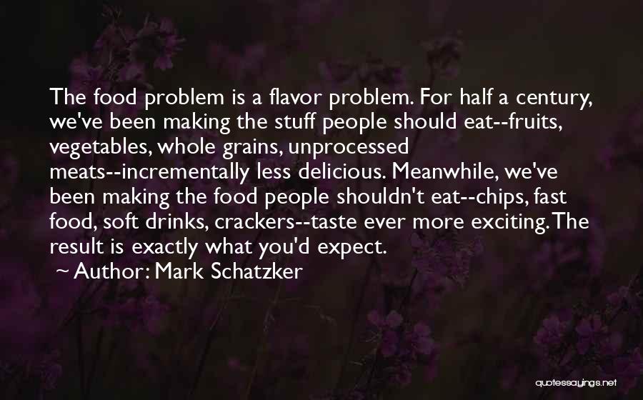 Nutrition Quotes By Mark Schatzker