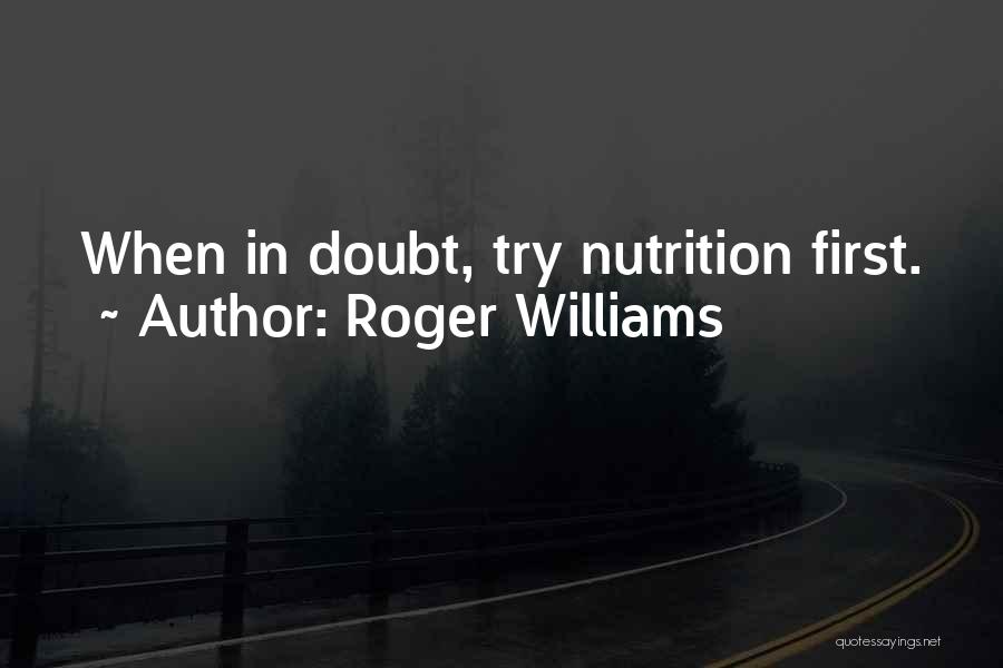 Nutrition Quotes By Roger Williams