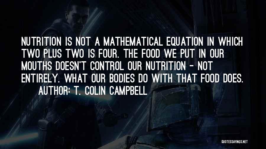 Nutrition Quotes By T. Colin Campbell