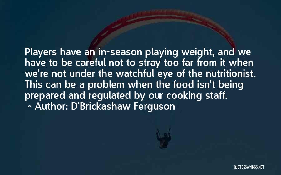 Nutritionist Quotes By D'Brickashaw Ferguson