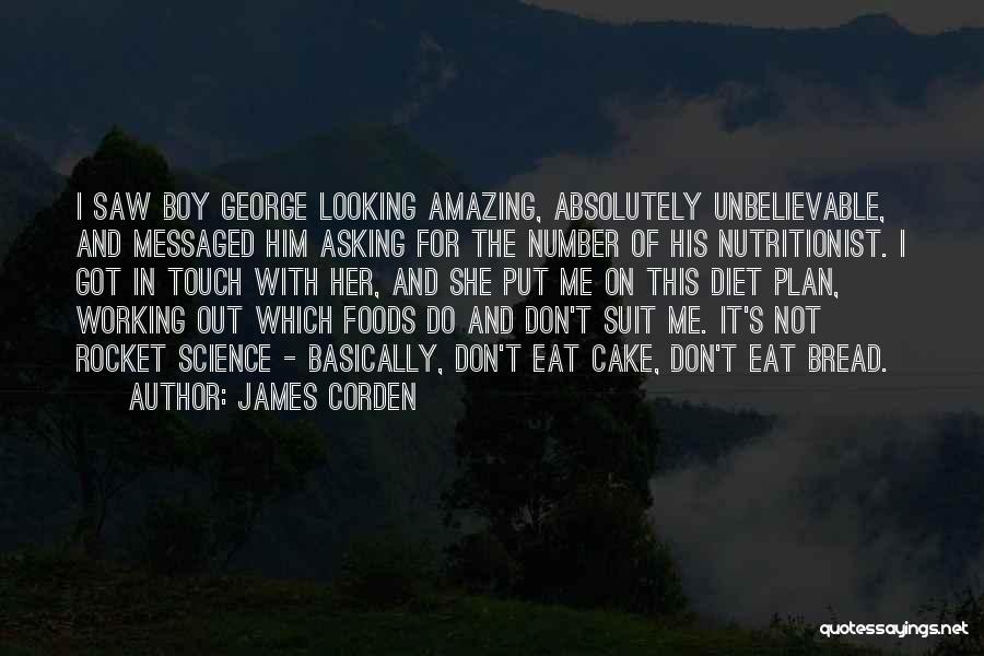 Nutritionist Quotes By James Corden