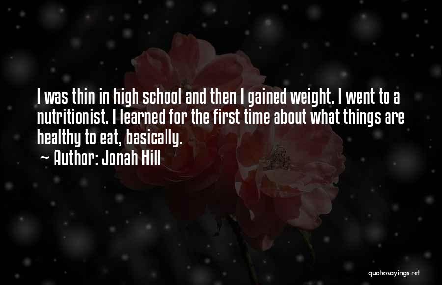 Nutritionist Quotes By Jonah Hill