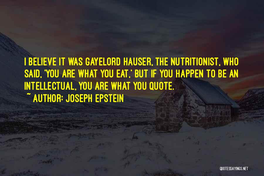 Nutritionist Quotes By Joseph Epstein