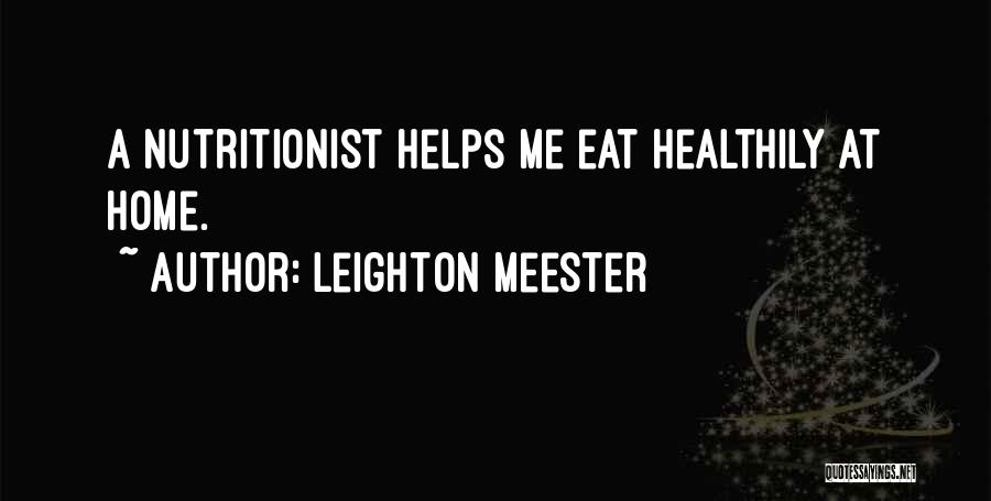 Nutritionist Quotes By Leighton Meester