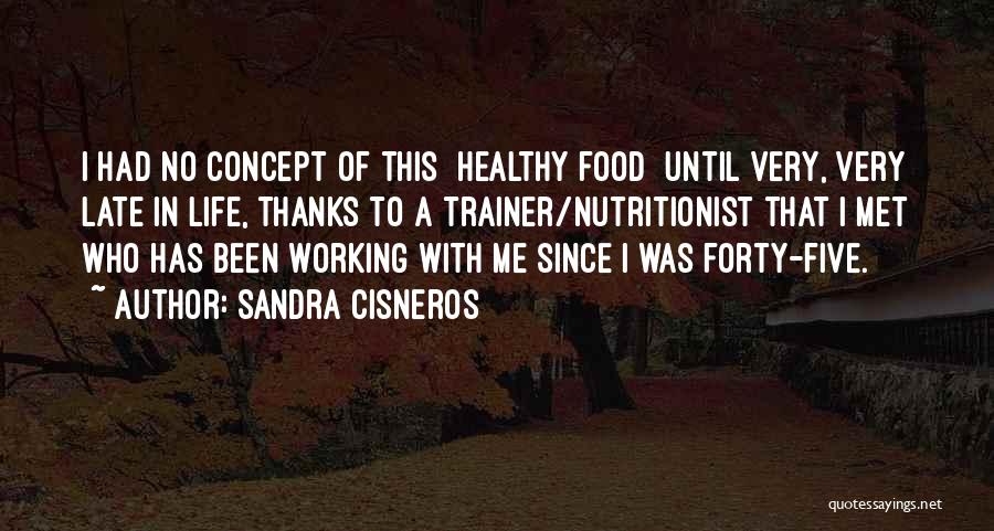 Nutritionist Quotes By Sandra Cisneros