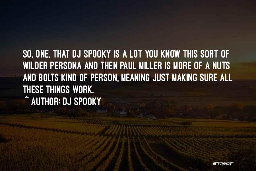 Nuts And Bolts Quotes By DJ Spooky
