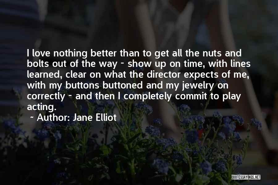 Nuts And Bolts Quotes By Jane Elliot
