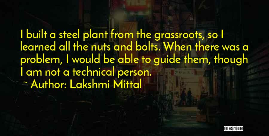 Nuts And Bolts Quotes By Lakshmi Mittal