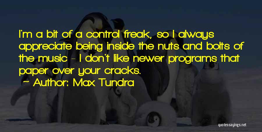 Nuts And Bolts Quotes By Max Tundra