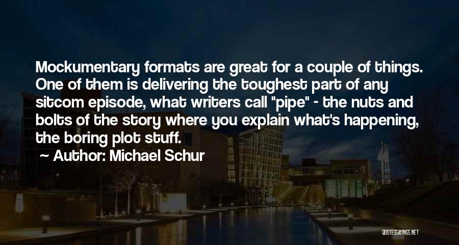 Nuts And Bolts Quotes By Michael Schur