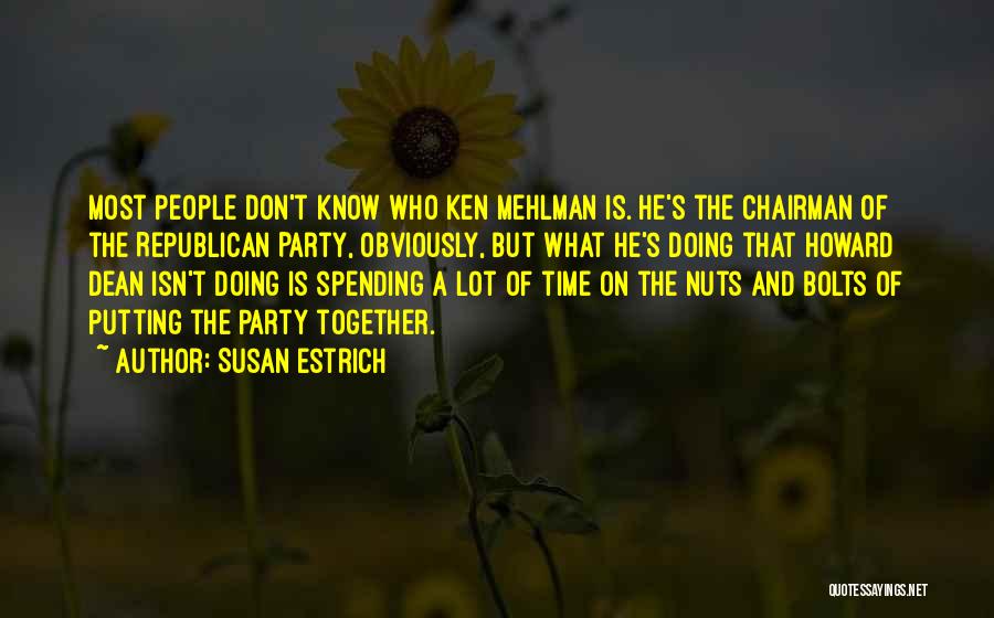 Nuts And Bolts Quotes By Susan Estrich