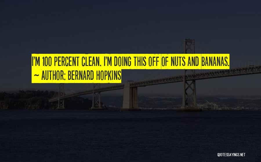 Nuts Quotes By Bernard Hopkins