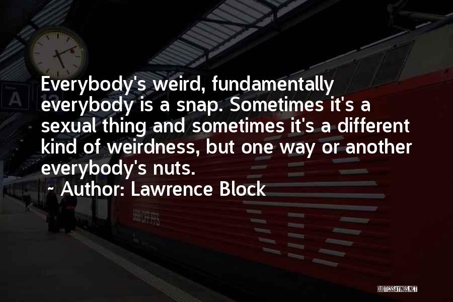 Nuts Quotes By Lawrence Block