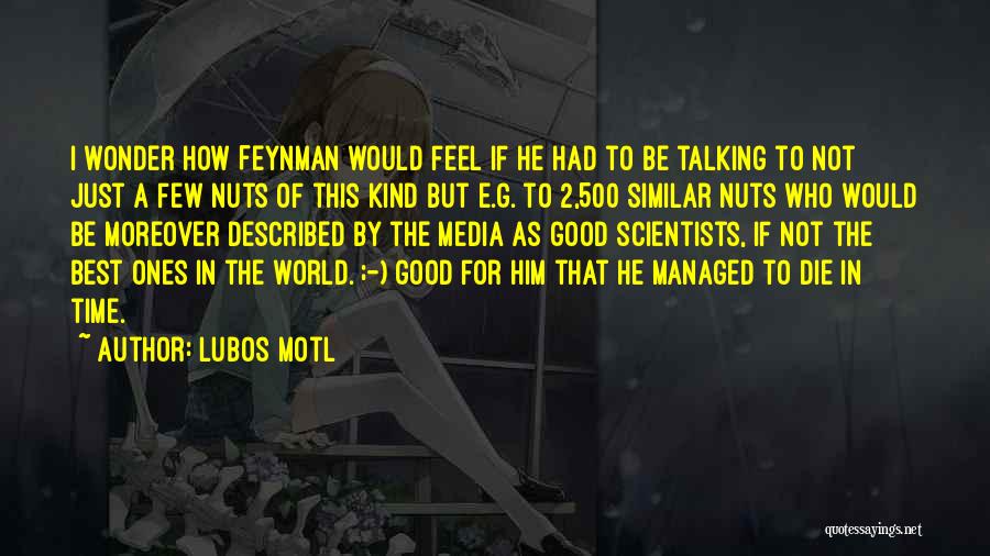 Nuts Quotes By Lubos Motl