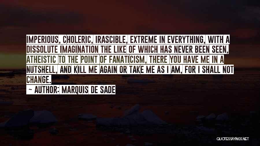 Nutshell Quotes By Marquis De Sade