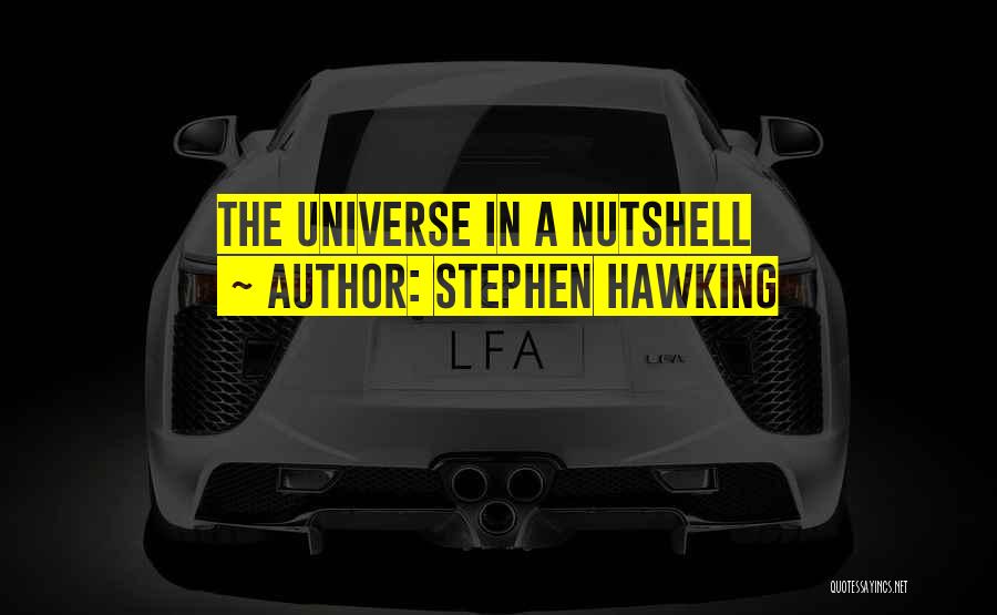 Nutshell Quotes By Stephen Hawking