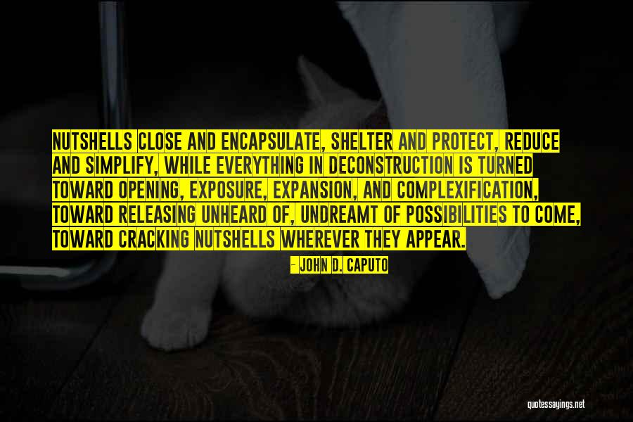 Nutshells Quotes By John D. Caputo Nutshells Quotes By John D. Caputo