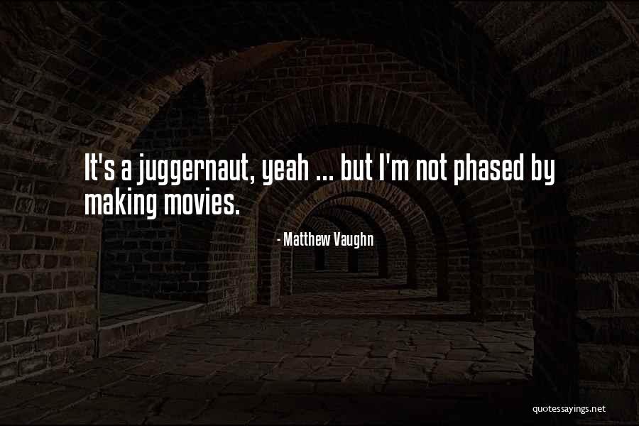 Nuttapong Ketin Quotes By Matthew Vaughn Nuttapong Ketin Quotes By Matthew Vaughn