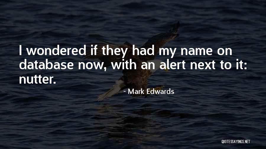 Nutter Quotes By Mark Edwards Nutter Quotes By Mark Edwards