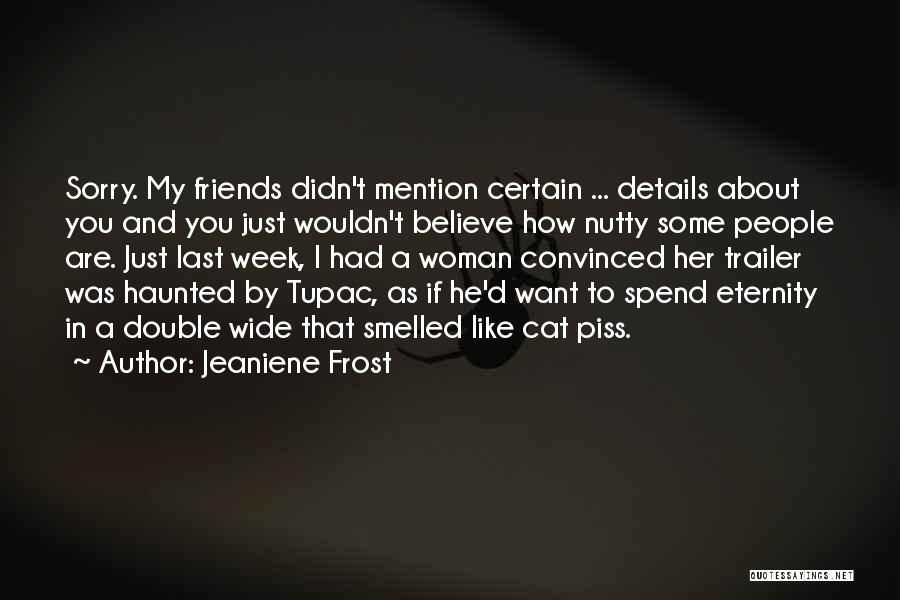 Nutty Friends Quotes By Jeaniene Frost