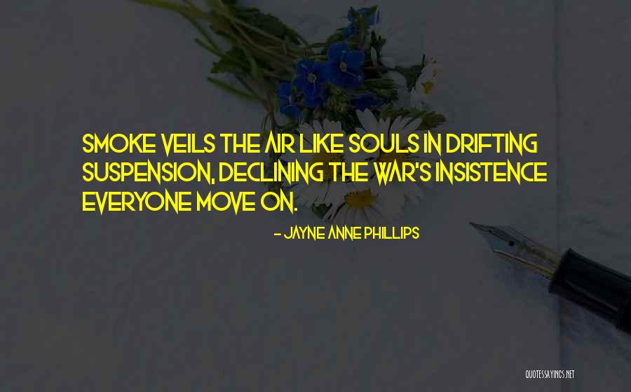 Nuzhat Khan Quotes By Jayne Anne Phillips Nuzhat Khan Quotes By Jayne Anne Phillips