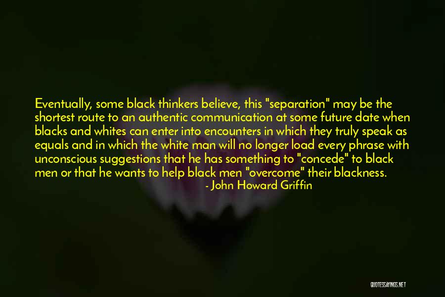 Nwakaism Quotes By John Howard Griffin Nwakaism Quotes By John Howard Griffin
