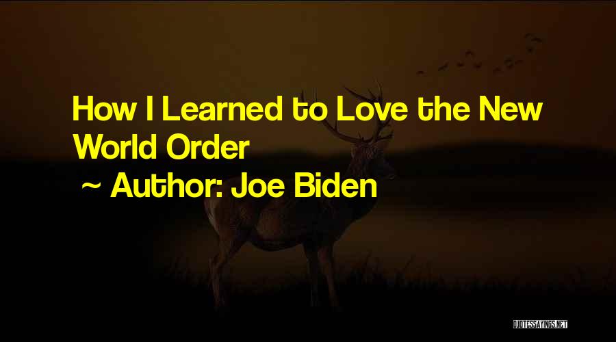 Nwo Order Quotes By Joe Biden