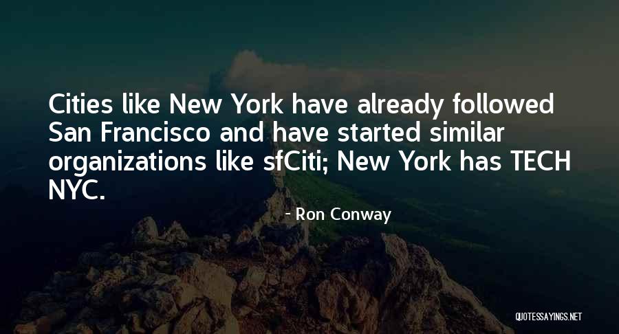 Nyc Quotes By Ron Conway Nyc Quotes By Ron Conway